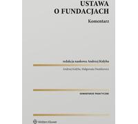 Droit des fondations. Commentaire - Małgorzata Dumkiewicz, Andrzej Kidyba (Recht auf Polnisch)