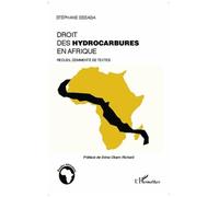 Le droit des hydrocarbures en Afrique – Recueil commenté de textes – L'Harmattan
