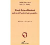 Jean-Paul Markus – Droit des institutions administratives congolaises – Broché – L'Harmattan
