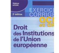 Droit des institutions de l'union européenne - 2ème édition QCM et QRC - S. Leclerc - Gualino Eds - broché - Scolaire / Universitaire