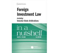 Droit des investissements étrangers, y compris les arbitrages investisseur-État en un mot (Nutshells)