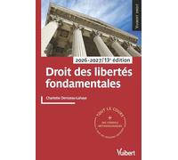 Droit des libertés fondamentales 2026/2027: Tout le cours et des conseils méthodologiques, à jour des dernières réformes