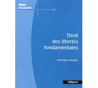 Droit des libertés fondamentales - Christophe Mondou - Ellipses - broché - Scolaire / Universitaire