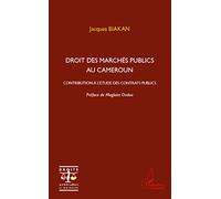 Jacques Biakan – Droit des marchés publics au Cameroun – Contribution à l'étude des contrats publics