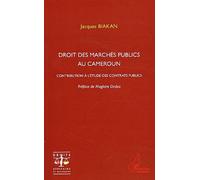 Droit Des Marchés Publics Au Cameroun - Contribution À L'étude Des Contrats Publics