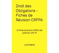 Droit des Obligations: 27 Fiches de révision CRFPA, 300 questions, 300+ JP