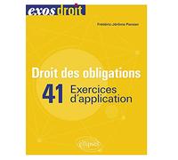 Droit des obligations: 41 exercices d'application