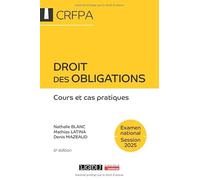 Droit des obligations - CRFPA - Examen national Session 2025: Cours et cas pratiques (2025)