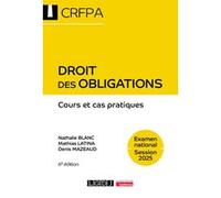 Droit des obligations - CRFPA - Examen national Session 2025: Cours et cas pratiques (2025)