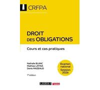 Droit des obligations - CRFPA - Examen national Session 2026: Cours et cas pratiques (2026)