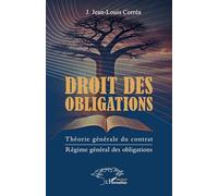 Droit des obligations: Théorie générale du contrat - Régime général des obligations