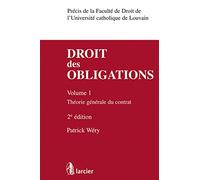 Droit des obligations: Volume 1, Théorie générale du contrat