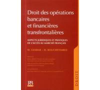 Droit des opérations bancaires et financières transfrontalières Aspects juridiques et pratiques de l'accès au marché français. - Wadie Sanbar - Revue Banque - broché - Etude
