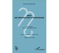 Droit des organisations internationales Notes de cours à l'usage des étudiants en droit - 2è édition, revue et corrigée - Benjamin Mulamba Mbuyi - L'harmattan - broché - Etude