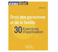 Droit des personnes et de la famille 30 exercices d'application - Cédric Latil - Ellipses - broché - Scolaire / Universitaire