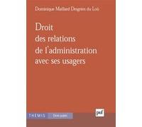 Droit des relations de l'administration avec ses usagers Dominique Maillard Desgrées Du Loû (Auteur)