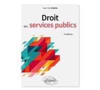 Droit des services publics - 3e édition - Jean-Paul Valette - Ellipses - broché - Etude