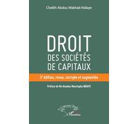 Cheikh Abdou Wakhab Ndiaye – Droit des sociétés de capitaux – 3e éd. revue, corrigée et augmentée