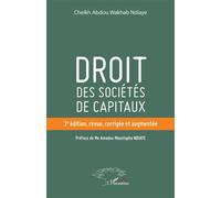 Droit des sociétés de capitaux 3e édition, revue, corrigée et augmentée - Cheikh Abdou Wakhab Ndiaye - L'harmattan - broché - Etude