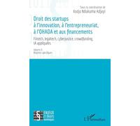 Droit des startup à l’innovation, à l’entrepreneuriat, à L’OHADA et aux financements: Fintech, legaltech, cyberjustice, crowdfunding, IA appliquées - Volume II Régimes spécifiques