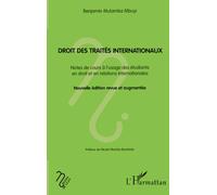Droit Des Traités Internationaux - Notes De Cours À L'usage Des Étudiants En Droit Et En Relations Internationales