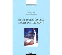Droit d'être soigné, droits des soignants Carole Thiry-Bour (Auteur), Alain PIDOLLE (Auteur)