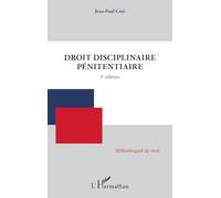 Droit disciplinaire pénitentiaire: 3e édition