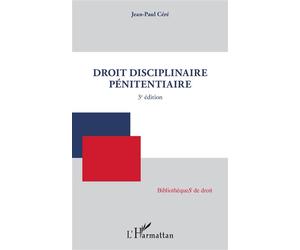 Droit disciplinaire pénitentiaire 3e édition - Jean-Paul Céré - L'harmattan - broché - Etude