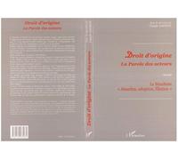 Droit d'origine La parole des acteurs suivi par - Le manifeste "Abandon, adoption, filiation" - Claude Sageot - L'harmattan - broché - Livre