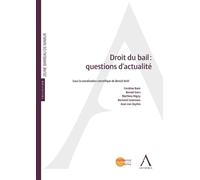 Droit du bail : questions d'actualité - Benoît Kohl - Anthemis - broché - Etude