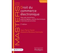 Droit du commerce électronique 2ed - Sites web, blockchains, publicité digitale, contrats électroniques et données personnelles - Jean-Pierre Clavier - Bruylant - broché - Etude