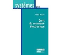 Droit du commerce électronique Cédric Manara (Auteur)