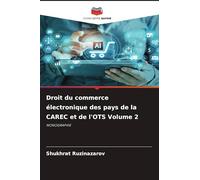 Droit du commerce électronique des pays de la CAREC et de l'OTS Volume 2