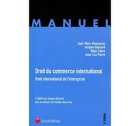 Droit du commerce international 4e Jean-Luc Pierre (Auteur), Régis Fabre (Auteur), Jacques Raynard (Auteur), Jean-Marc Mousseron (Auteur)