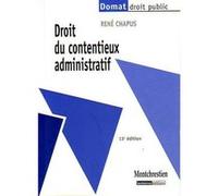 Droit du contentieux administratif - 13ème édition Chapus r. (Auteur)