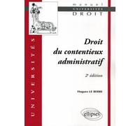 Droit du contentieux administratif - 2e édition - Berre Le - Ellipses - broché - Scolaire / Universitaire