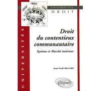 Droit Du Contentieux Communautaire - Système Et Marché Intérieur