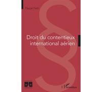 Droit du contentieux international aérien - Fayçal Hatri - L'harmattan - broché - Etude