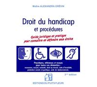 Droit du handicap: Guide juridique et pratique pour connaître et défendre ses droits
