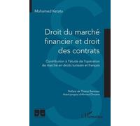 Droit Du Marché Financier Et Droit Des Contrats - Contribution À L?Étude De L?Opération De Marché En Droits Tunisien Et Français
