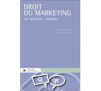 Droit du marketing - 101 questions - réponses