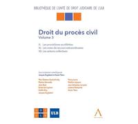 Droit du procès civil - Volume 3 X. Les procédures accélérées, XI. Les voies de recours extraordinaires, XII. Les actions collectives - Jacques Englebert - Anthemis - broché - Etude