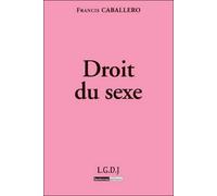 Droit du sexe - Francis Caballero - Lgdj - broché - Etude
