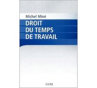 Droit du temps de travail - Michel Miné - Lgdj - broché - Etude