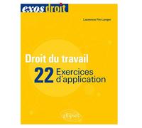 Droit du travail - 22 exercices d'application - Laurence Fin-Langer - Ellipses - broché - Scolaire / Universitaire
