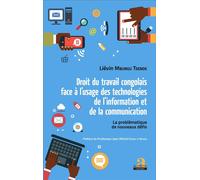 Droit du travail congolais face à l'usage des technologies de l'information et de la communication La problématique des nouveaux défis - Liévin Mbungu Tsende - Academia Eds - broché - Etude