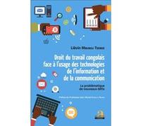 Droit du travail congolais face à l'usage des technologies de l'information et de la communication Liévin Mbungu Tsende (Auteur)