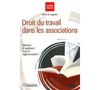 Droit du travail dans les associations: Maîtrisez et appliquez toute la réglementation !