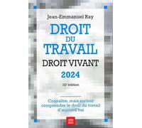 Droit du travail, Droit vivant 2024: Connaître, mais surtout comprendre le droit du travail d'aujourd'hui