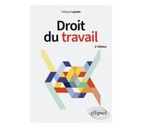Droit du travail - Thibault Lahalle - Ellipses - broché - Etude